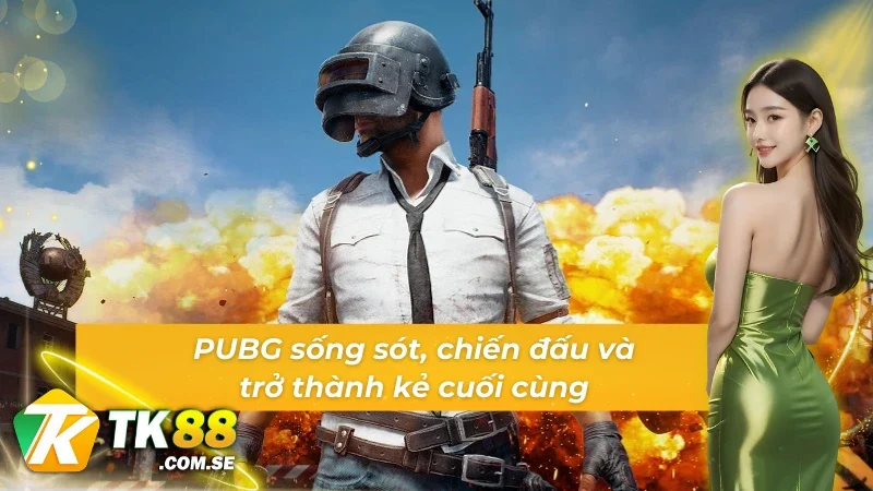 PUBG IM E-Sports sống sót, chiến đấu và trở thành kẻ cuối cùng