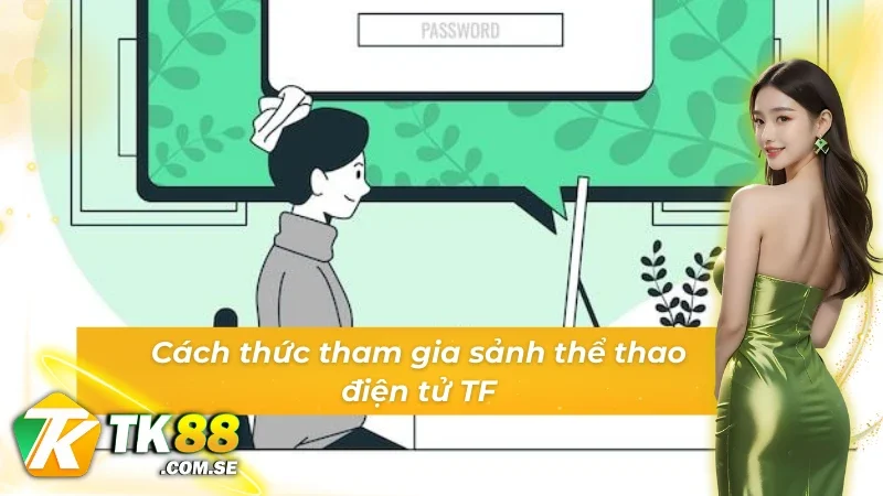 Trải nghiệm sảnh thể thao điện tử TF E-Sports