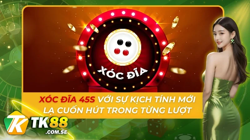 Xóc Đĩa 45s